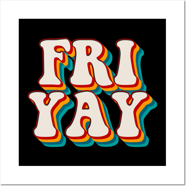 Fri Yay Wall Art by n23tees